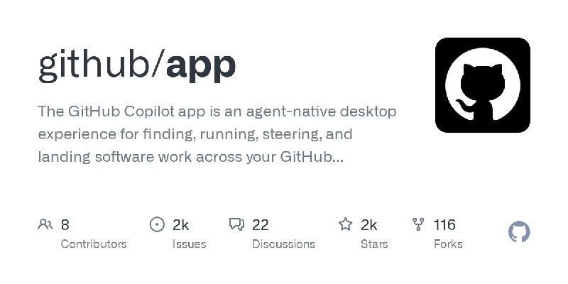 GitHub - github/app: The GitHub Copilot app is an agent-native desktop experience for finding, running, steering, and landing software…