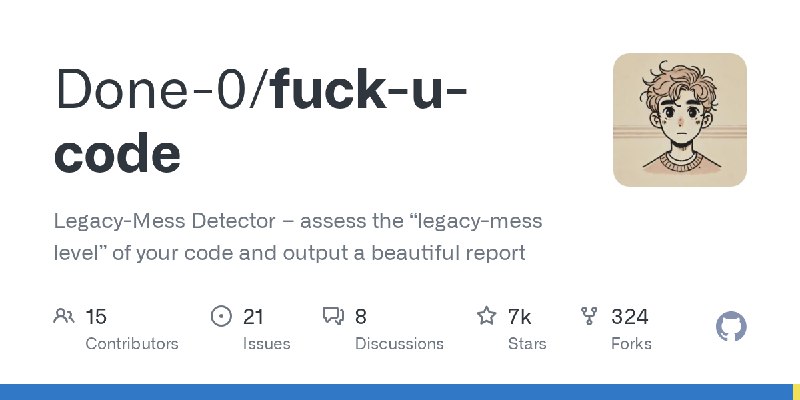 GitHub - Done-0/fuck-u-code: Legacy-Mess Detector – assess the “legacy-mess level” of your code and output a beautiful report