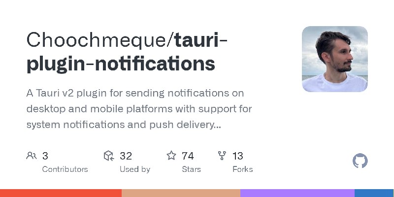 GitHub - Choochmeque/tauri-plugin-notifications: A Tauri v2 plugin for sending notifications on desktop and mobile platforms with…