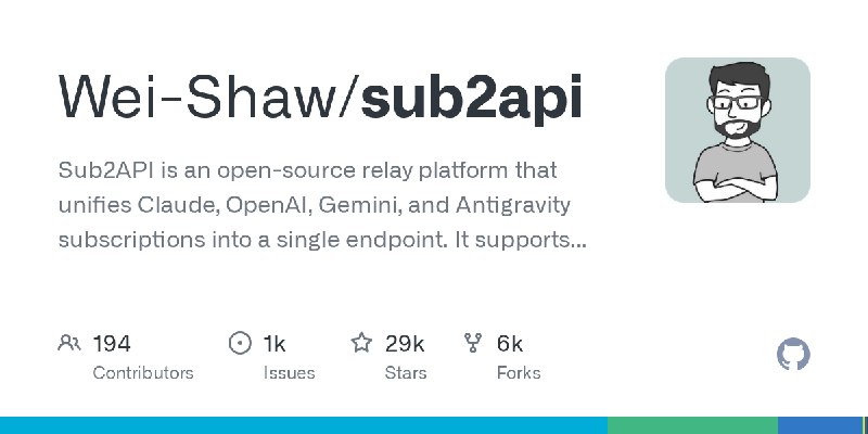 GitHub - Wei-Shaw/sub2api: Sub2API is an open-source relay platform that unifies Claude, OpenAI, Gemini, and Antigravity subscriptions…