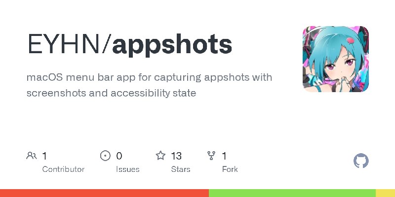 GitHub - EYHN/appshots: macOS menu bar app for capturing appshots with screenshots and accessibility state