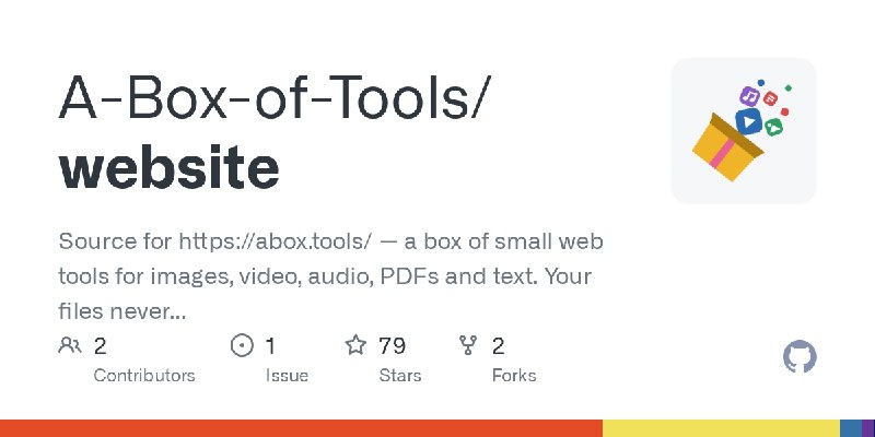 GitHub - A-Box-of-Tools/website: Source for https://abox.tools/ — a box of small web tools for images, video, audio, PDFs and text.…