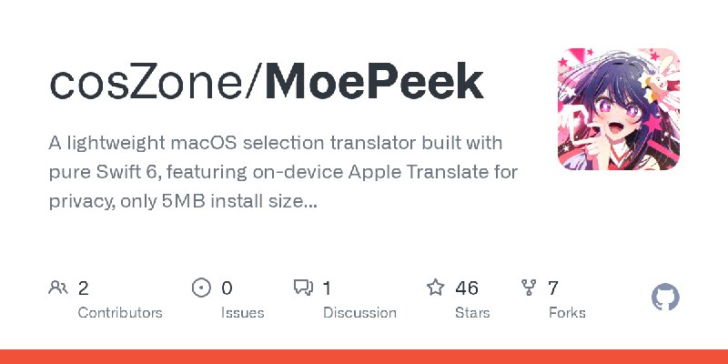 GitHub - cosZone/MoePeek: A lightweight macOS selection translator built with pure Swift 6, featuring on-device Apple Translate…