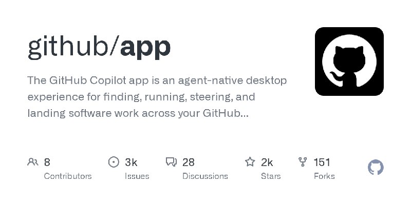 GitHub - github/app: The GitHub Copilot app is an agent-native desktop experience for finding, running, steering, and landing software…