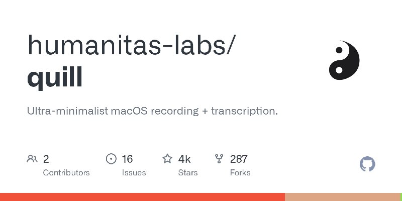 GitHub - humanitas-labs/quill: Ultra-minimalist macOS recording + transcription.