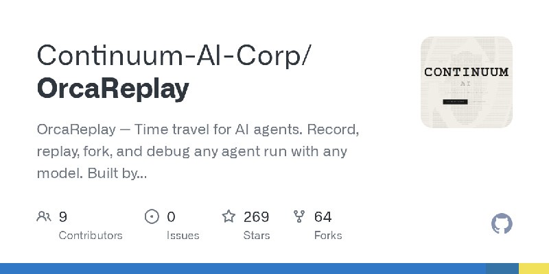 GitHub - Continuum-AI-Corp/OrcaReplay: OrcaReplay — Time travel for AI agents. Record, replay, fork, and debug any agent run with…