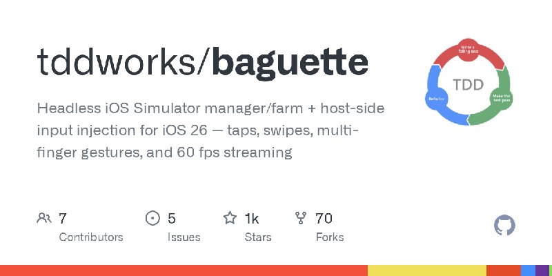 GitHub - tddworks/baguette: Headless iOS Simulator manager/farm + host-side input injection for iOS 26 — taps, swipes, multi-finger…