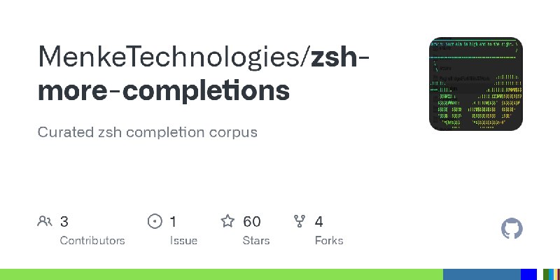 GitHub - MenkeTechnologies/zsh-more-completions: Curated zsh completion corpus
