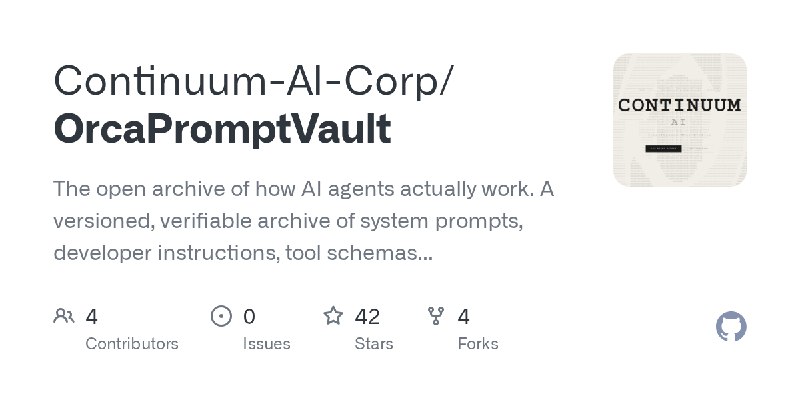GitHub - Continuum-AI-Corp/OrcaPromptVault: The open archive of how AI agents actually work.  A versioned, verifiable archive of…