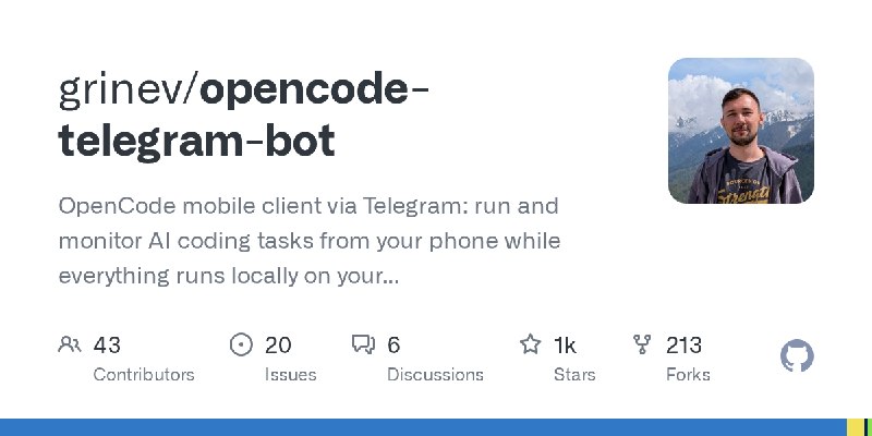 GitHub - grinev/opencode-telegram-bot: OpenCode mobile client via Telegram: run and monitor AI coding tasks from your phone while…