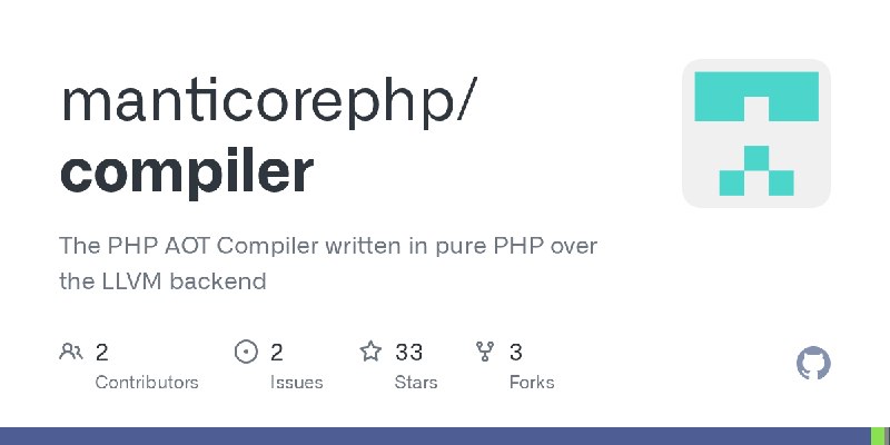 GitHub - manticorephp/compiler: The PHP AOT Compiler written in pure PHP over the LLVM backend