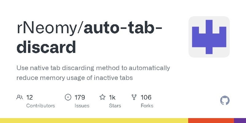 GitHub - rNeomy/auto-tab-discard: Use native tab discarding method to automatically reduce memory usage of inactive tabs