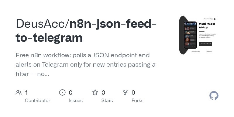 GitHub - DeusAcc/n8n-json-feed-to-telegram: Free n8n workflow: polls a JSON endpoint and alerts on Telegram only for new entries…