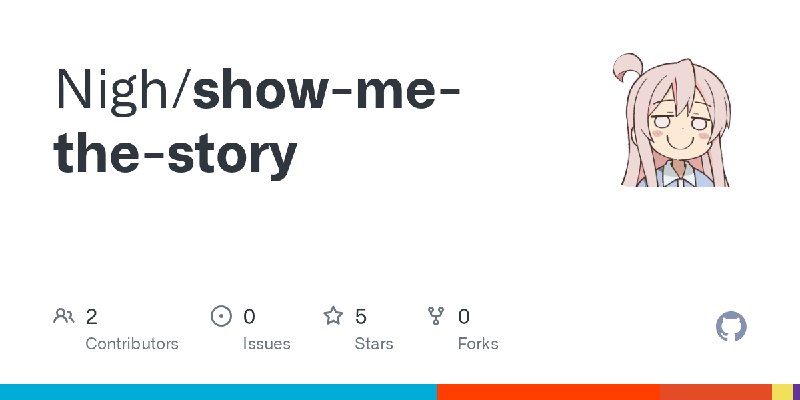 GitHub - Nigh/show-me-the-story