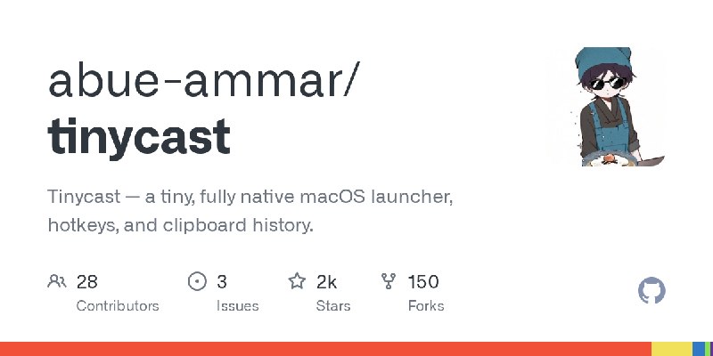 GitHub - abue-ammar/tinycast: Tinycast — a tiny, fully native macOS launcher, hotkeys, and clipboard history.