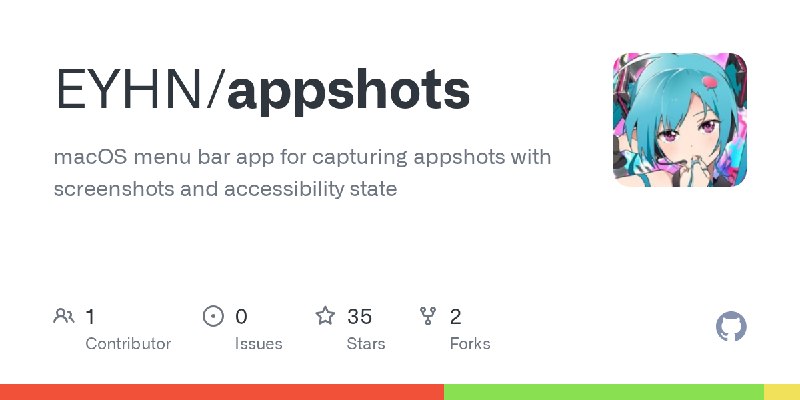 GitHub - EYHN/appshots: macOS menu bar app for capturing appshots with screenshots and accessibility state