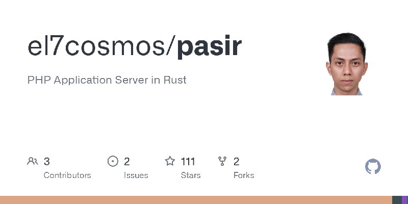 GitHub - el7cosmos/pasir: PHP Application Server in Rust