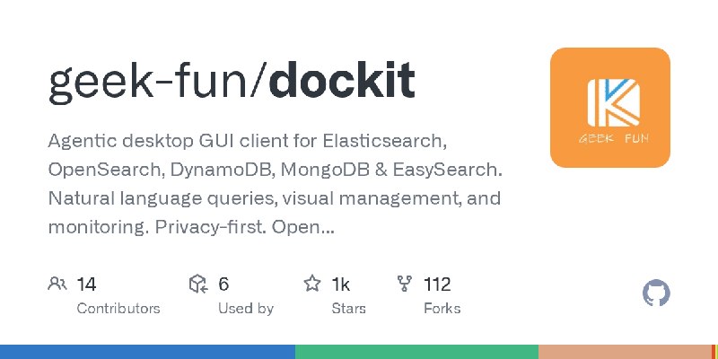 GitHub - geek-fun/dockit: Agentic desktop GUI client for Elasticsearch, OpenSearch, DynamoDB, MongoDB & EasySearch. Natural language…