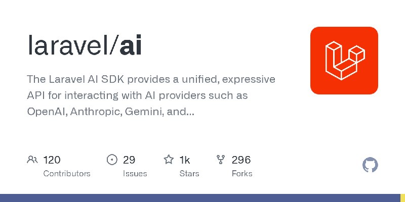 GitHub - laravel/ai: The Laravel AI SDK provides a unified, expressive API for interacting with AI providers such as OpenAI, Anthropic…